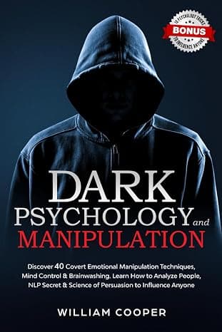 Cover of Dark Psychology and Manipulation: Dark Psychology and Manipulation by William Cooper